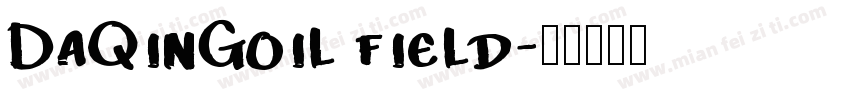 DaQinGoil field字体转换
